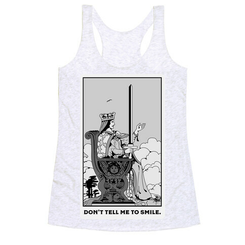 Don't Tell Me To Smile (Queen Of Swords Tarot) Racerback Tank Top