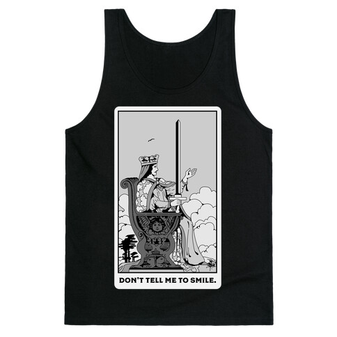 Don't Tell Me To Smile (Queen Of Swords Tarot) Tank Top