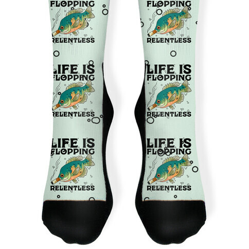Life is Flopping Relentless Fish Sock