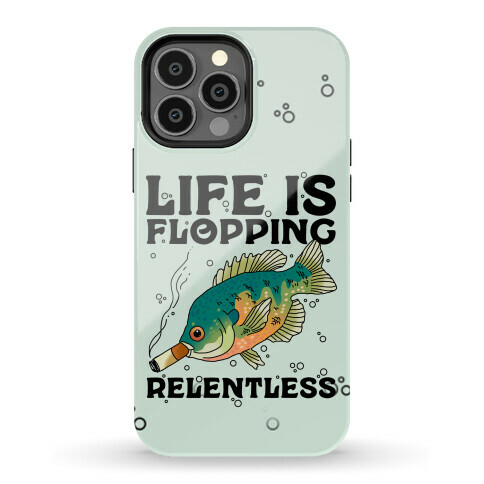Life is Flopping Relentless Fish Phone Case