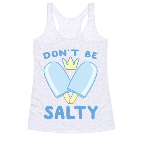 Don't Be Salty - Kingdom Hearts Racerback Tank Top