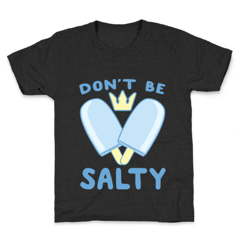 Don't Be Salty - Kingdom Hearts Kids T-Shirt