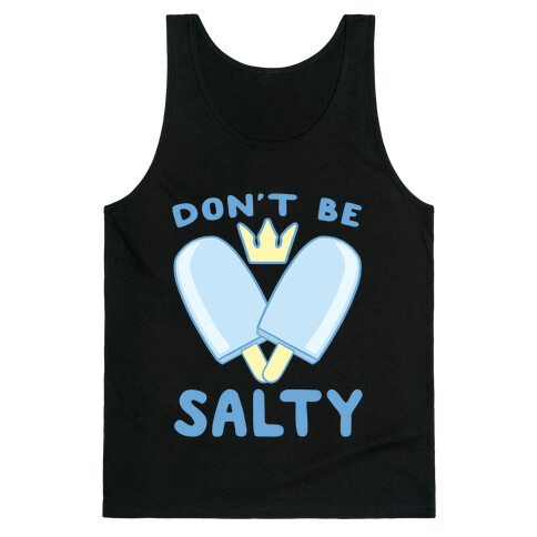 Don't Be Salty - Kingdom Hearts Tank Top