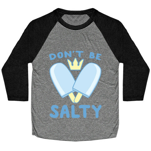 Don't Be Salty - Kingdom Hearts Baseball Tee