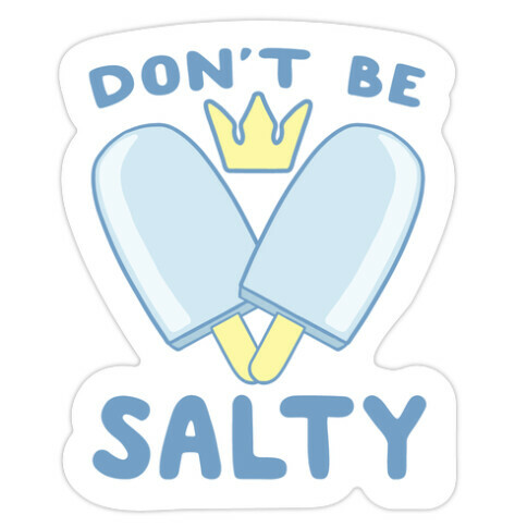 Don't Be Salty - Kingdom Hearts Die Cut Sticker