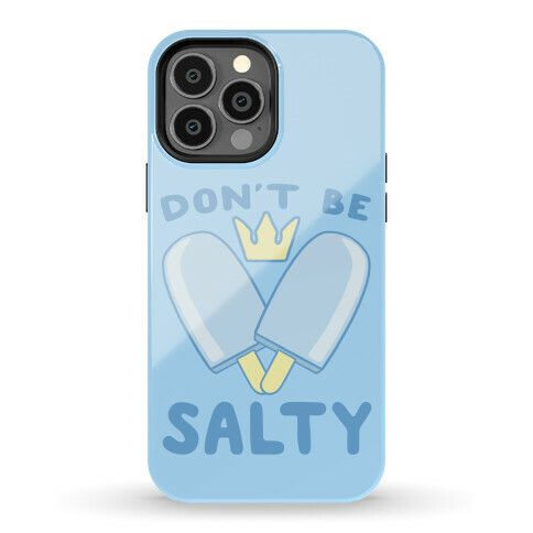 Don't Be Salty - Kingdom Hearts Phone Case
