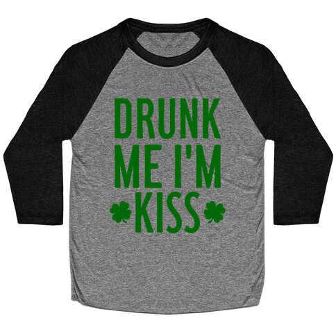 Drunk Me, I'm Kiss Baseball Tee