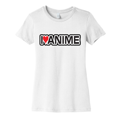 I Love Anime Womens T-Shirt