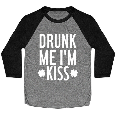 Drunk Me, I'm Kiss Baseball Tee