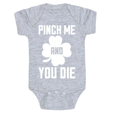 Pinch Me And You Die Baby One-Piece