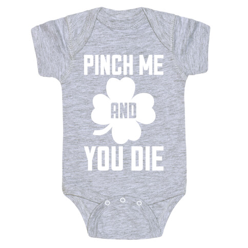 Pinch Me And You Die Baby One-Piece