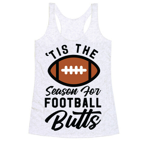 'Tis the Season for Football Butts Racerback Tank Top