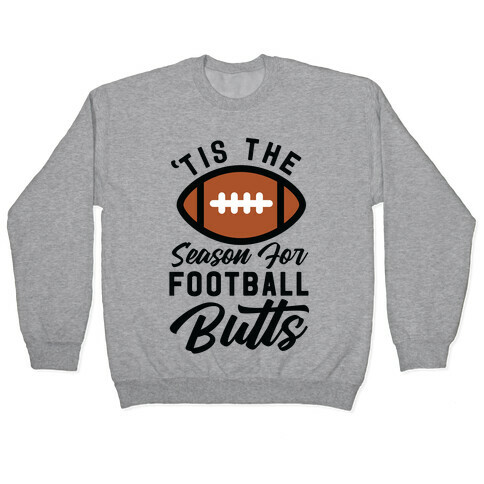 'Tis the Season for Football Butts Pullover