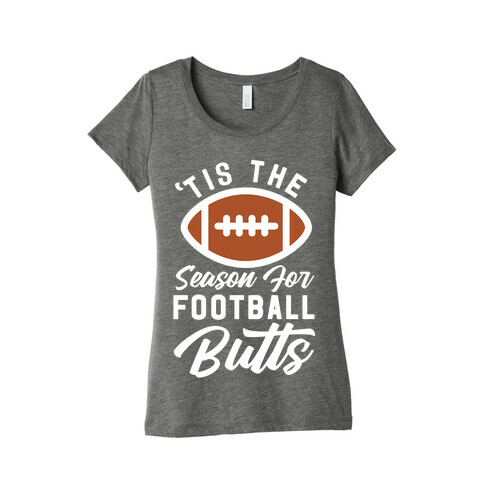 'Tis the Season for Football Butts Womens T-Shirt