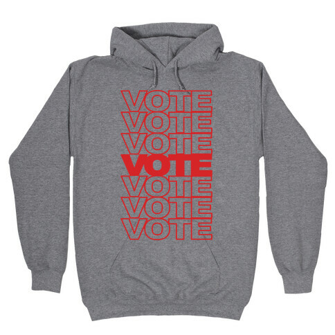 Vote Vote Vote Hooded Sweatshirt