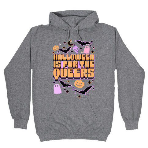 Halloween Is For The Queers Hooded Sweatshirt