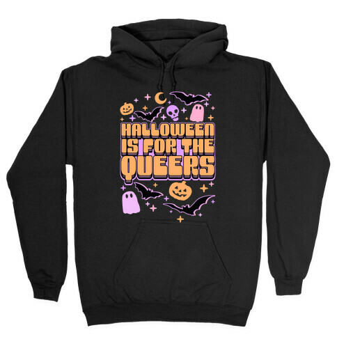 Halloween Is For The Queers Hooded Sweatshirt