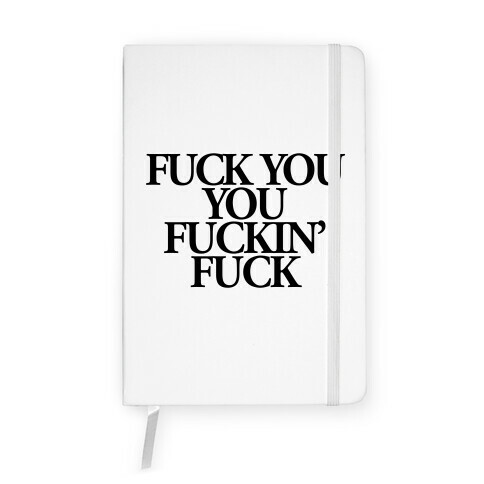 F*** You, You F***in' F*** Notebook