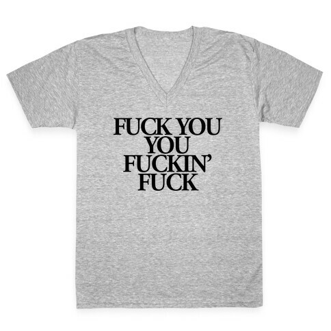 F*** You, You F***in' F*** V-Neck Tee Shirt