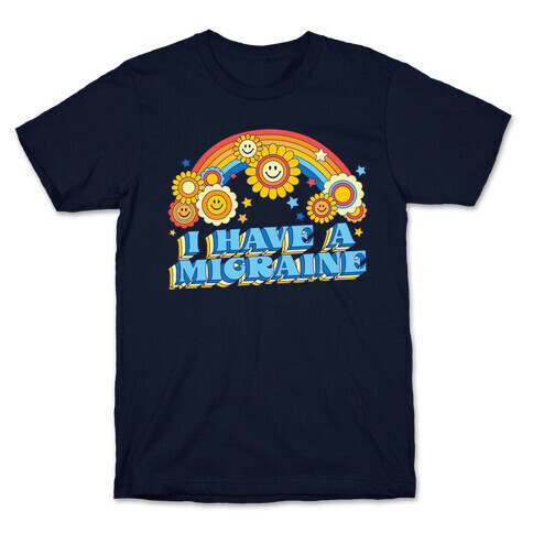 I Have a Migraine Retro Rainbow T-Shirt