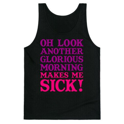 Oh Look, Another Glorious Morning Tank Top