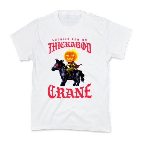 Looking for my Thickabod Crane (Renaissance Parody) Kids T-Shirt