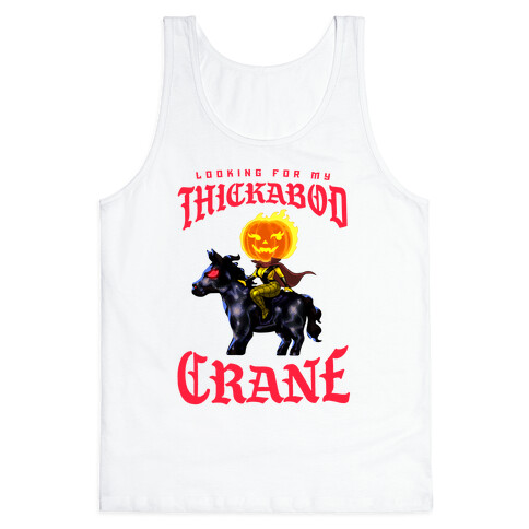 Looking for my Thickabod Crane (Renaissance Parody) Tank Top
