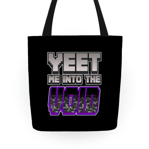 Yeet Me Into The Void Tote