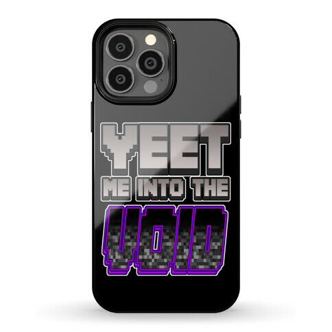 Yeet Me Into The Void Phone Case