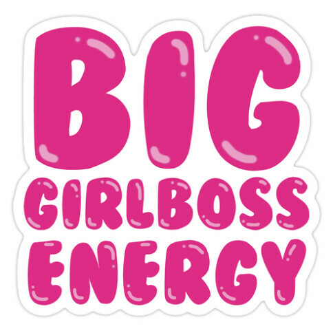 Big Girlboss Energy Die Cut Sticker