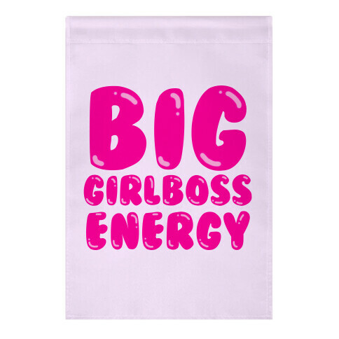 Big Girlboss Energy Garden Flag