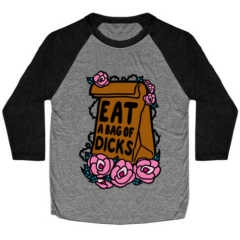 Eat A Bag of Dicks Baseball Tee