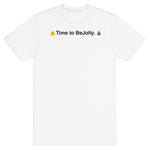 Time to BeJolly. (BeReal Parody) T-Shirt