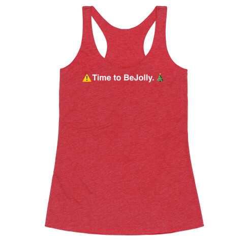 Time to BeJolly. (BeReal Holiday Parody) Racerback Tank Top