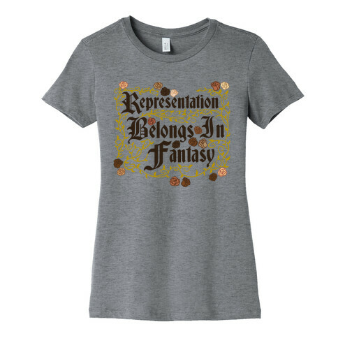 Representation Belongs In Fantasy Womens T-Shirt