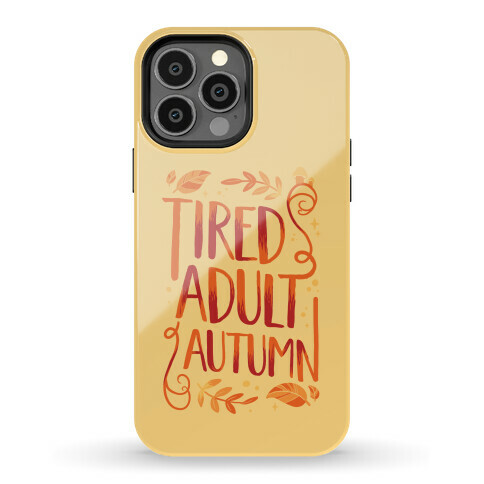 Tired Adult Autumn Phone Case