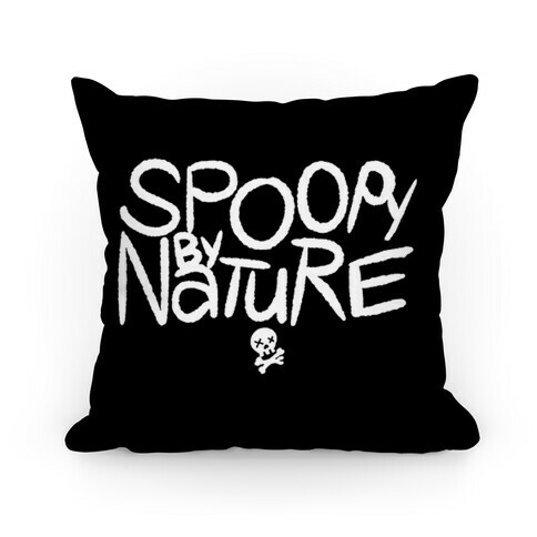 Spoopy By Nature  Pillow