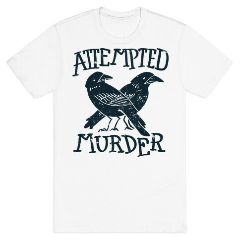 Attempted Murder T-Shirt