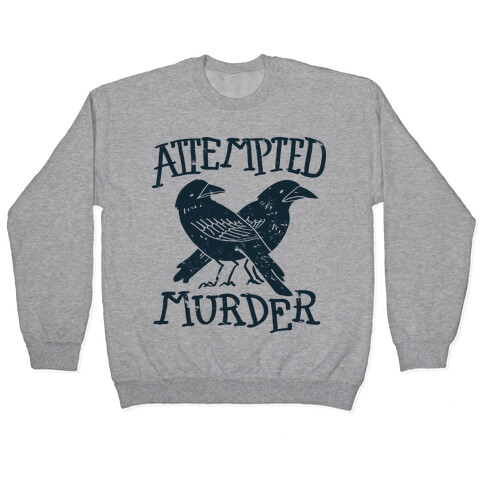 Attempted Murder Pullover