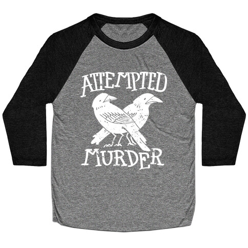 Attempted Murder Baseball Tee