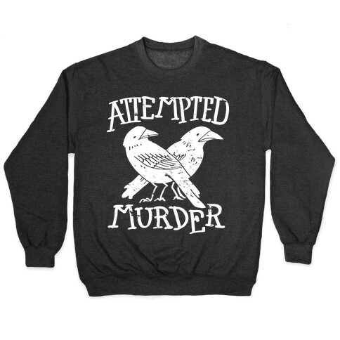 Attempted Murder Pullover