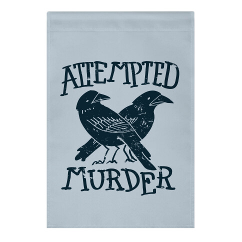 Attempted Murder Garden Flag