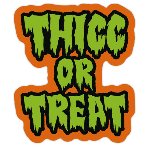 Thicc Or Treat Die Cut Sticker