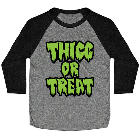 Thicc Or Treat Baseball Tee