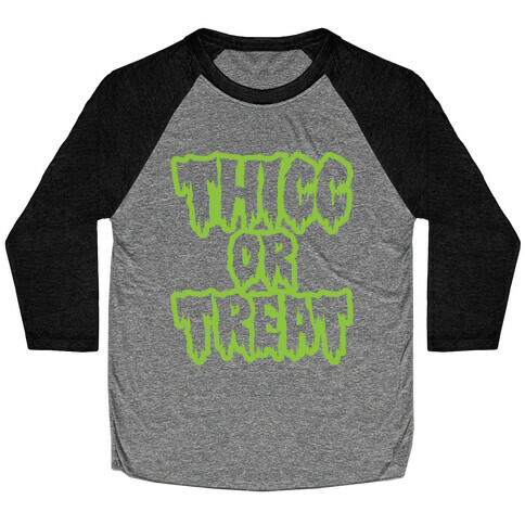 Thicc Or Treat Baseball Tee