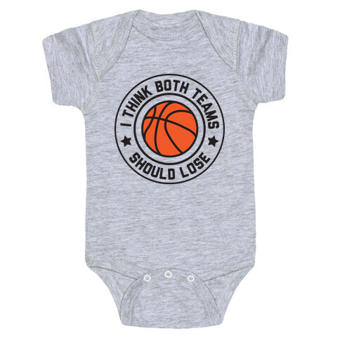 I Think Both Teams Should Lose (Basketball) Baby One-Piece