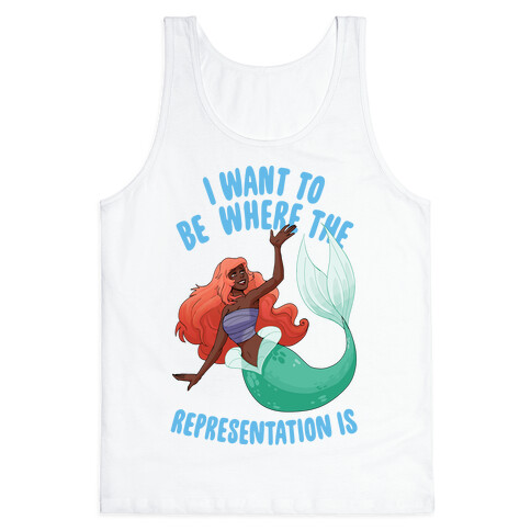 I Want To Be Where The Representation Is Tank Top