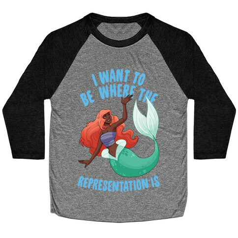 I Want To Be Where The Representation Is Baseball Tee