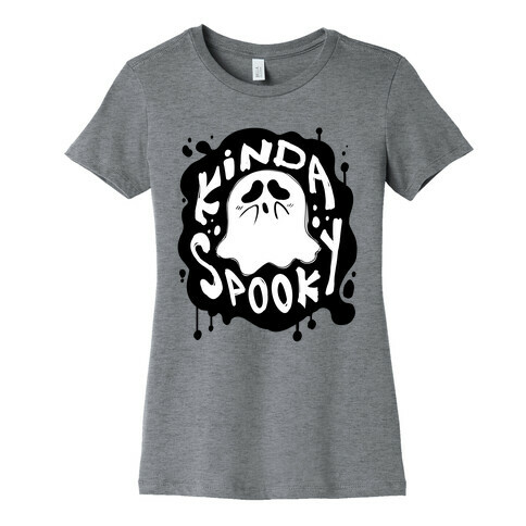 Kinda Spooky Womens T-Shirt