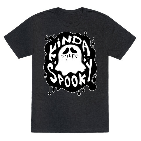 Kinda Spooky T-Shirt